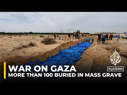 More than 100 Palestinians buried in mass grave in Gaza’s Khan Younis