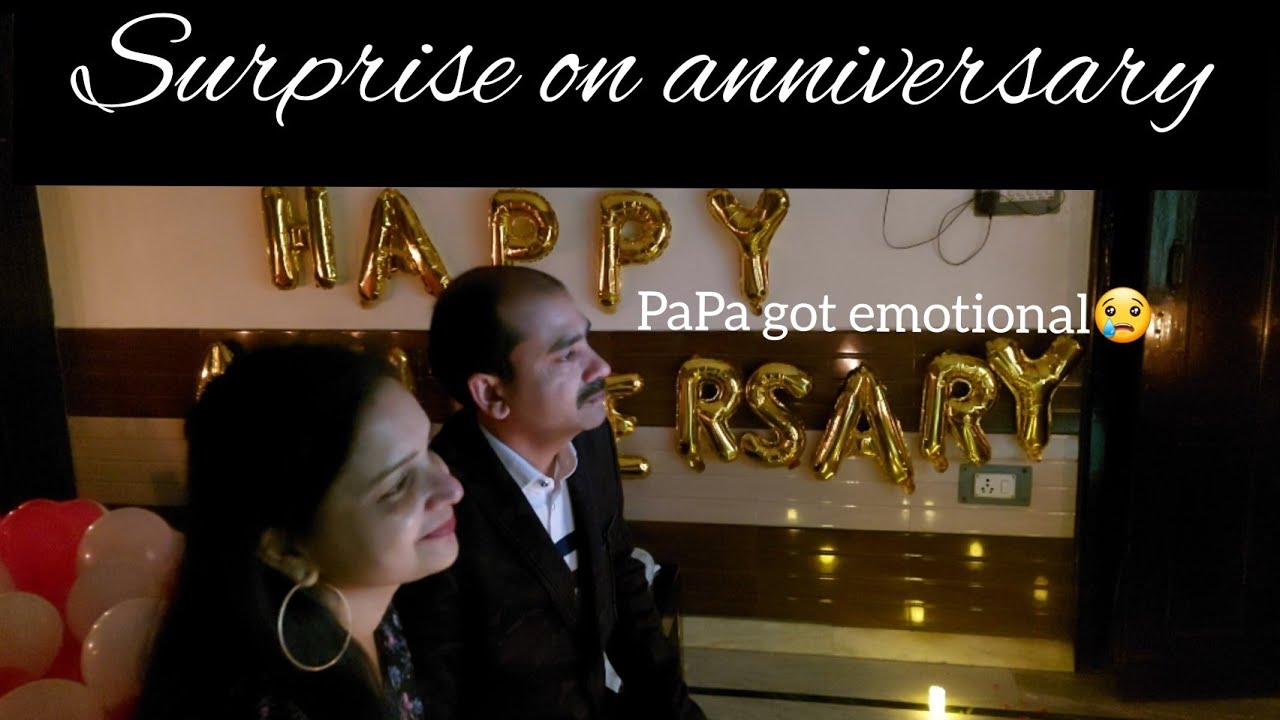 Surprise on Anniversary  Papa cried  emotional moment  Anant rastogi