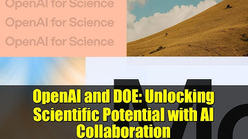 OpenAI and DOE: Unlocking Scientific Potential with AI Collaboration