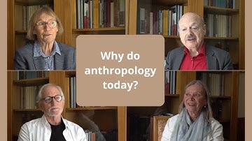 Why do anthropology today?