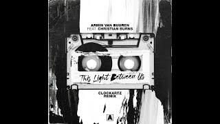 Armin van Buuren ft Christian Burns - This Light Between Us (Clockartz Remix)