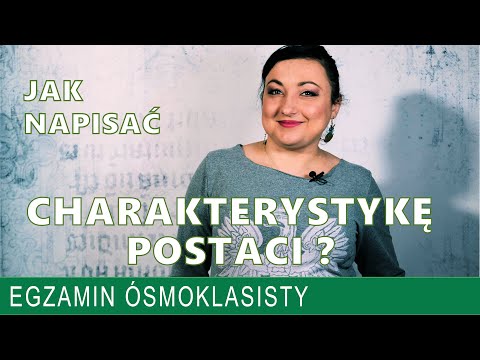 42. Charakterystyka postaci. Jak napisać?