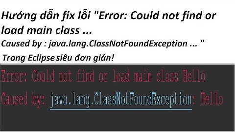 Lỗi rror could not find or load main class junit_test.junit_test năm 2024