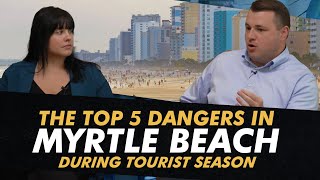 The Top 5 Dangers in Myrtle Beach During Tourist Season - The Carolina Justice Report S3 Ep11