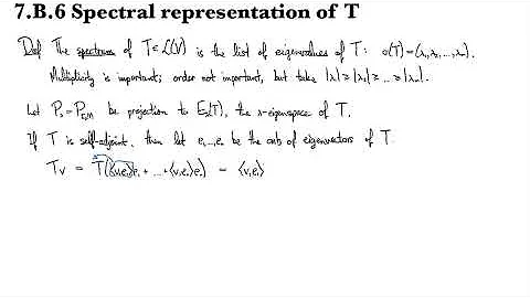7.B.6 Spectral representation of T