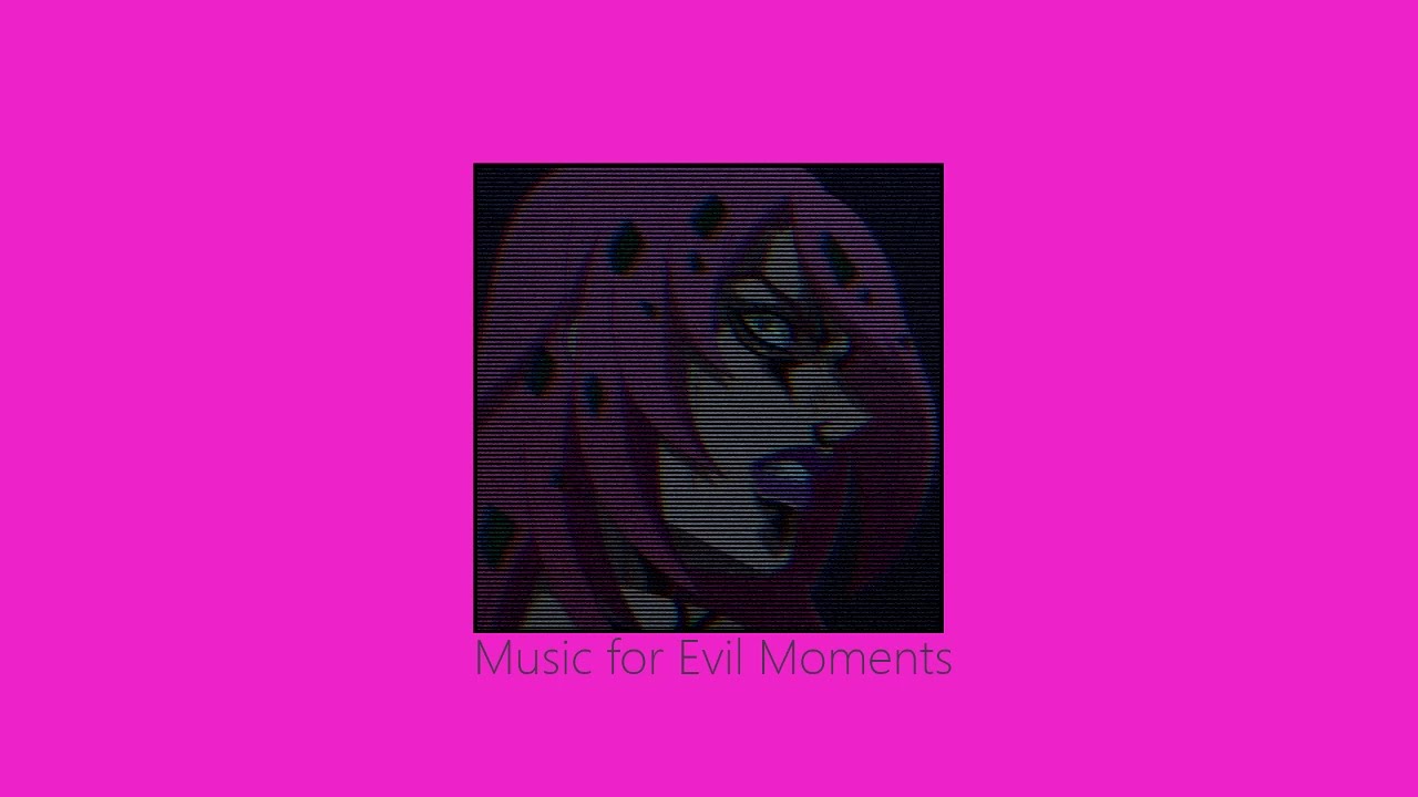 Music for Evil Moments (Villaincore mashup playlist)