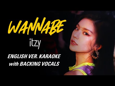 ITZY - 'WANNABE' - ENGLISH VERSION KARAOKE WITH BACKING VOCALS