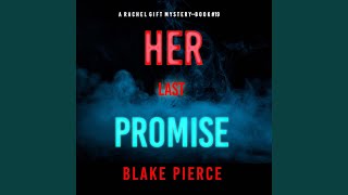 Chapter 158 - Her Last Promise (A Rachel Gift Fbi Suspense Thriller—Book 19)