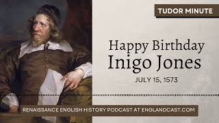 July 15, 1573: Happy Birthday Inigo Jones | Tudor Minute