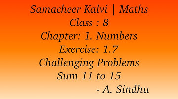8th Maths Samacheer | Chapter 1 | Numbers | Exercise 1.7 | Challenging Problems | Sum 11 to 15