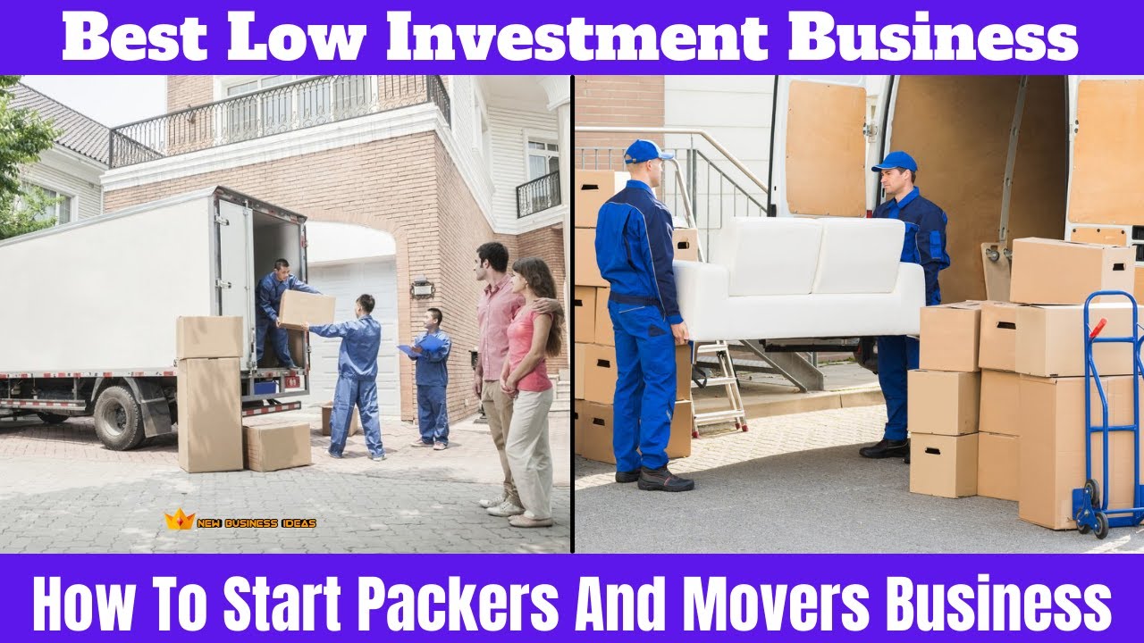 How To Start Packers And Movers Business Best Low Investment