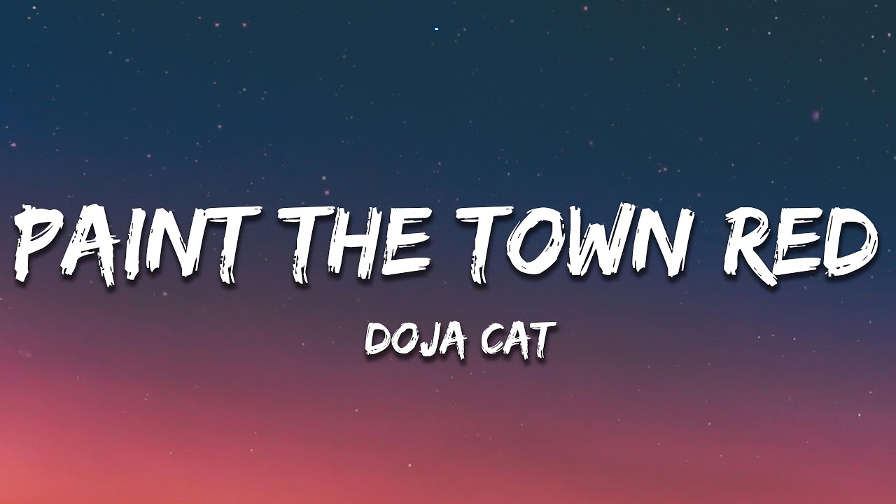 Doja Cat - Paint The Town Red (Lyrics) Doja Cat - Paint The Town Red (Lyrics)