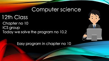 ICS part 2,program no,10.2,chapter no10, computer science