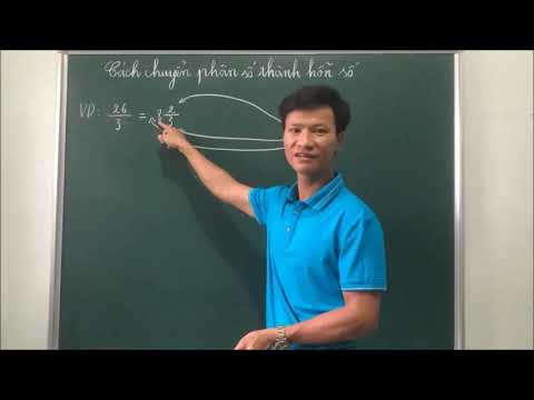 Video: Làm thế nào để bạn thay đổi một phân số không đúng thành một phân số hỗn hợp?