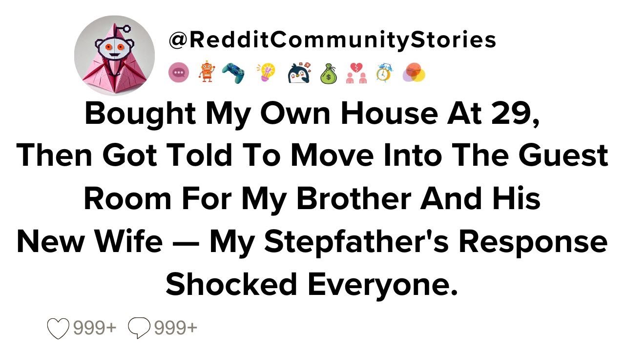|FULL STORY| Bought My Own House At 29, Then Got Told To Move Into The Guest Room For My Brother...
