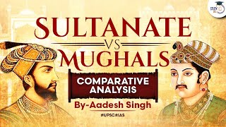 Comparative Analysis of Sultanate and Mughal Period | Medieval Indian History | UPSC GS | StudyIQ