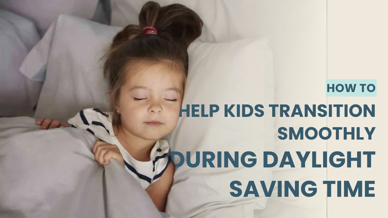 Daylight Saving Time: How to Adjust Your Child’s Sleep Easily - YouTube