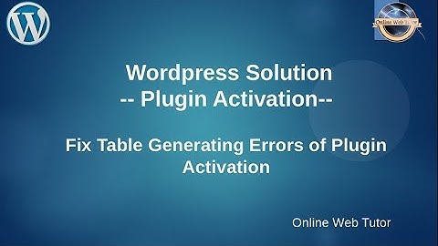 Complete Wordpress Solutions Tutorial - Table generating errors while plugin activation in wordpress