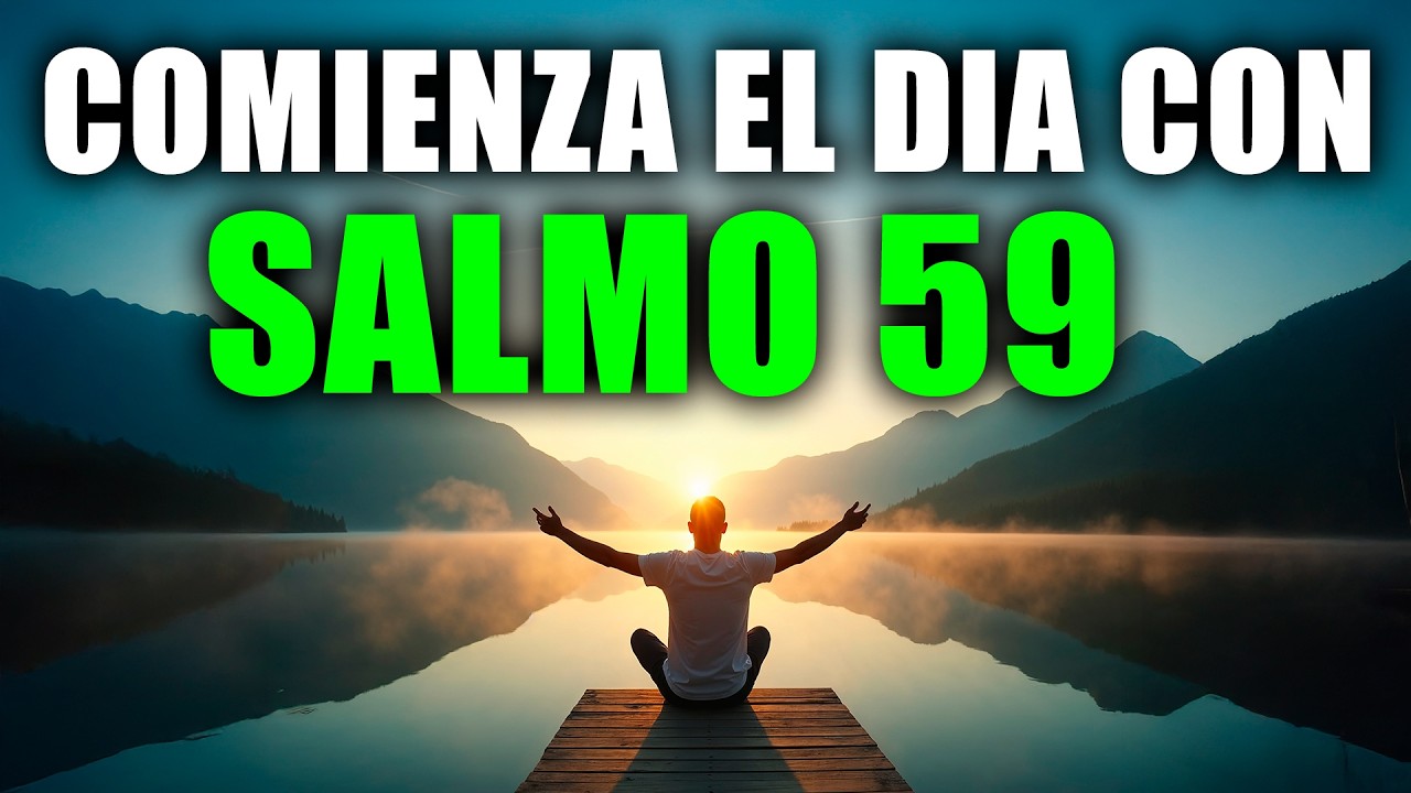 ORACIÓN PODEROSA DE LA MAÑANA con el SALMO 59 | Dios Te Defiende de Tus Enemigos Hoy