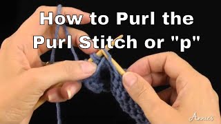 How to Purl | The Purl Stitch or p | An Annie's Knitting Tutorial