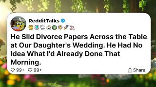 He Slid Divorce Papers Across the Table at Our Daughter's Wedding. He Had No Idea...