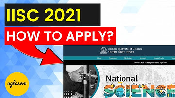IISc 2021 Registration / Application Form Out | How To Apply @ iisc.ac.in | IISc Bangalore Admission