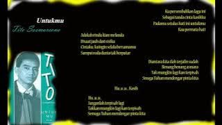Tito Soemarsono - Untukmu ( Lirik )