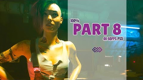 CYBERPUNK 2077 - 100% Walkthrough No Commentary - PART 8: The Information [4K 60 FPS PS5]