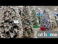 AT HOME CHRISTMAS TREES CHRISTMAS DECORATIONS ORNAMENTS SHOP WITH ME SHOPPING STORE WALK THROUGH