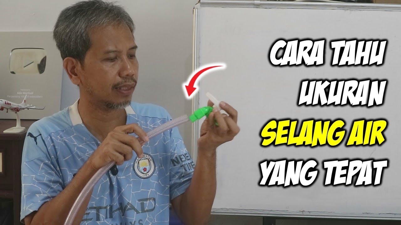 Cara mengetahui ukuran selang air yang tepat