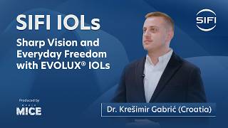 Dr. Krešimir Gabrić on Sharp Vision and Everyday Freedom with EVOLUX® IOLs | SIFI