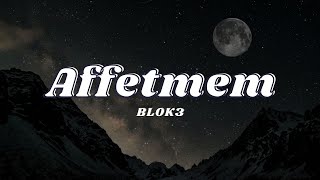 Blok3 - Affetmem (Sözleri/Lyrics) 🎶