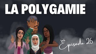 La polygamie - Épisode 26