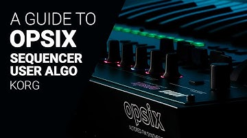 The KORG Opsix Sequencer, Arp & User Algorithm walkthrough tutorial