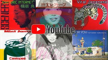Viral Japanese Jazz & Pop, The Good Side Of YouTube | Esoteric Internet