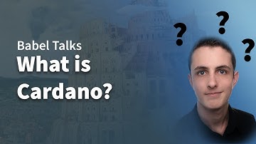 Babel Talks Ep. 1 - What is Cardano?