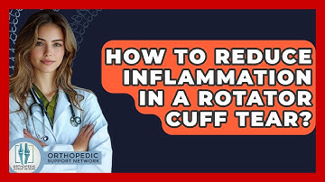 How To Reduce Inflammation In A Rotator Cuff Tear? - Orthopedic Support Network
