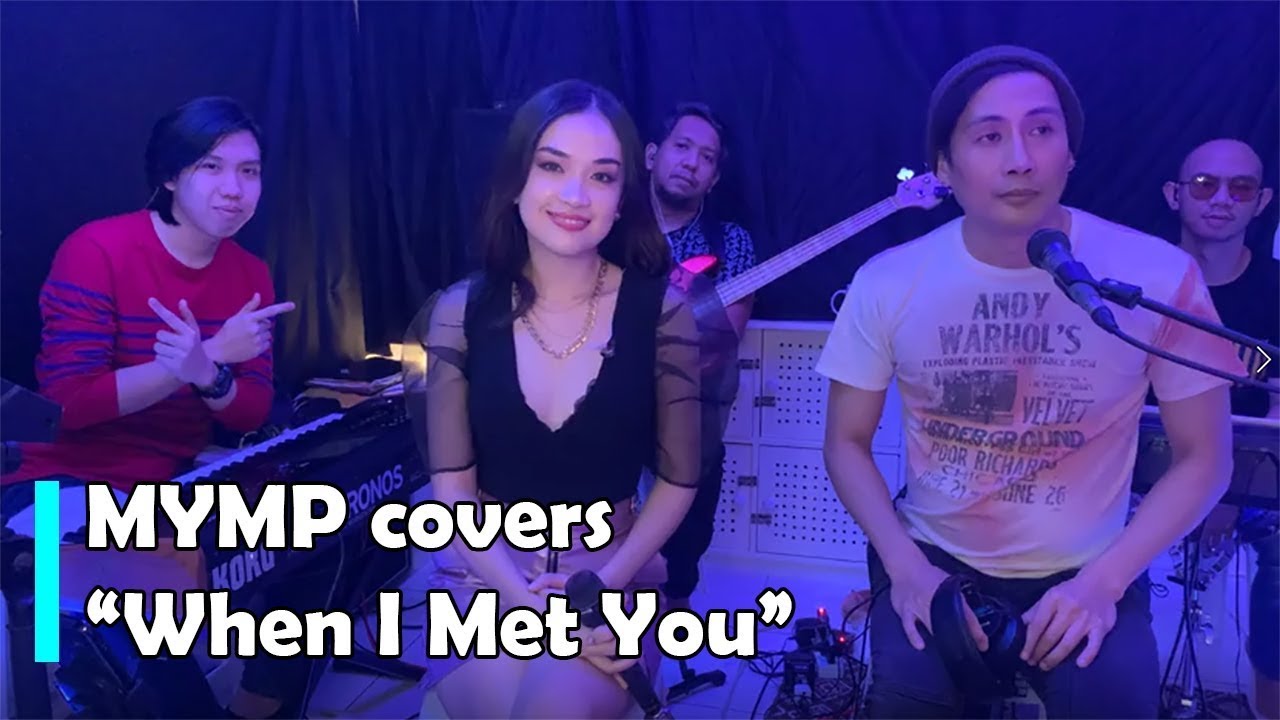 MYMP - When I Met You (Cover)