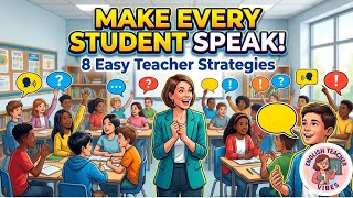 How to Make Every Student Speak in the Classroom | 8 Simple Strategies for Teachers