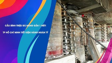 Công nghệ nâng tĩnh không cầu Bình Triệu 1: Nâng cầu Hơn 10.000 Tấn Lên 1 Mét chỉ với 130 tỷ