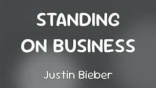 Justin Bieber & Druski - STANDING ON BUSINESS  [Lyrics]