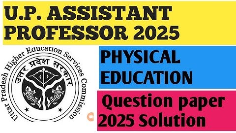 UP ASSISTANT PROFESSOR || Physical Education Question Paper 2025 | Solution up  Higher #UPHESC