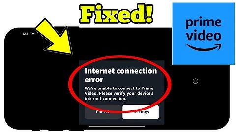 How To Fix Amazon Prime Video App Internet connection error We