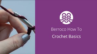 Berroco Yarn | How To: Crochet Basics