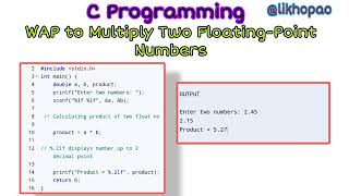 WAP to Multiply Two Floating-Point Numbers | C programming | ‎@Likhopao   #programming