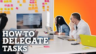 The Art of Delegation: How to Delegate Tasks Effectively
