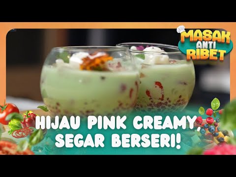 Hijau Pink Creamy, Segar Berseri! - MASAK ANTI RIBET (20/09/26) P5