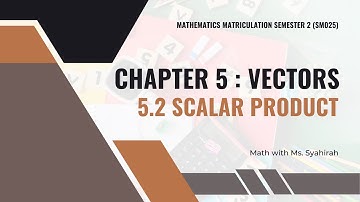 [LO] Chapter 5 | 5.2 Scalar Product (SM025)