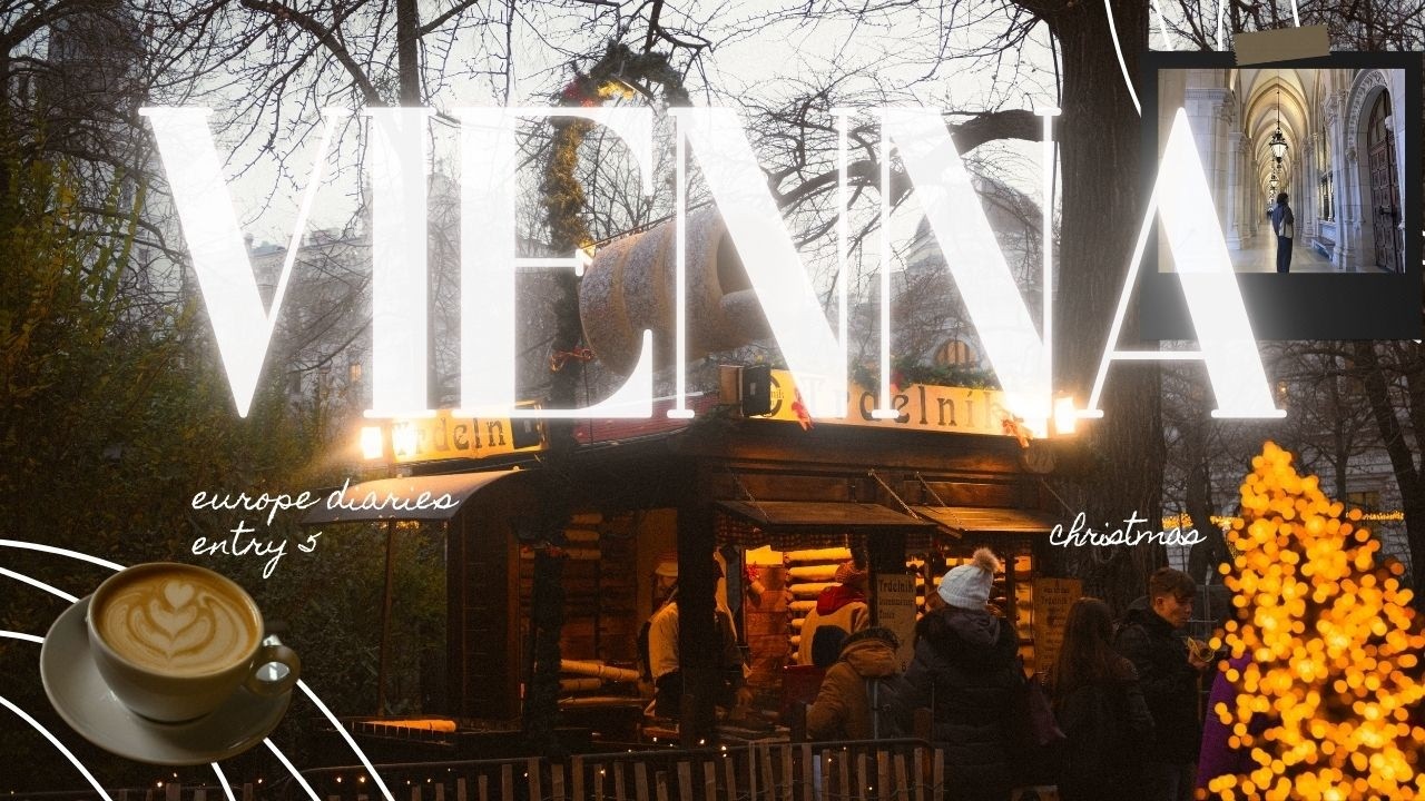 noël à vienne 🎄⭐️🕯️ europe diaries; entry 5