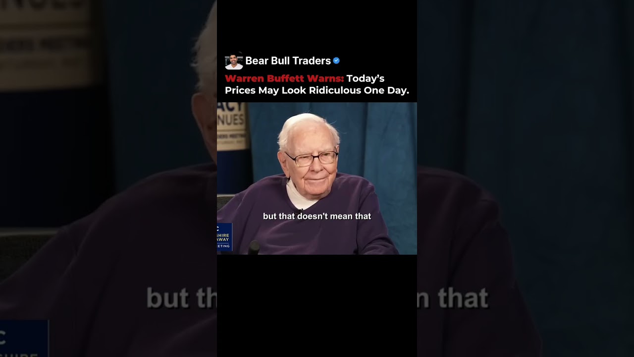 Warren Buffett Warns  Today’s Prices May Look Ridiculous One Day